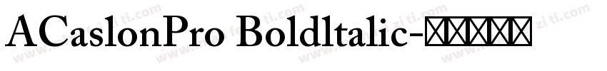 ACaslonPro Boldltalic字体转换